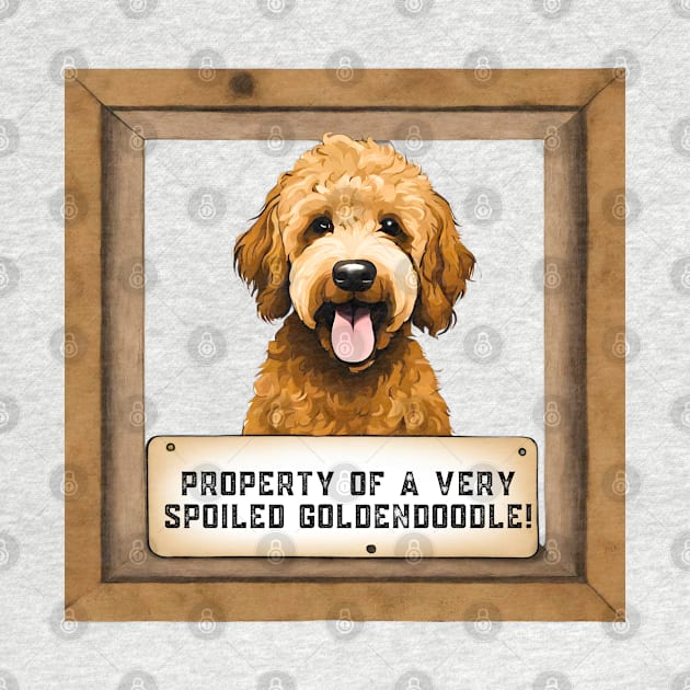 Property of a Very Spoiled Goldendoodle by Doodle and Things